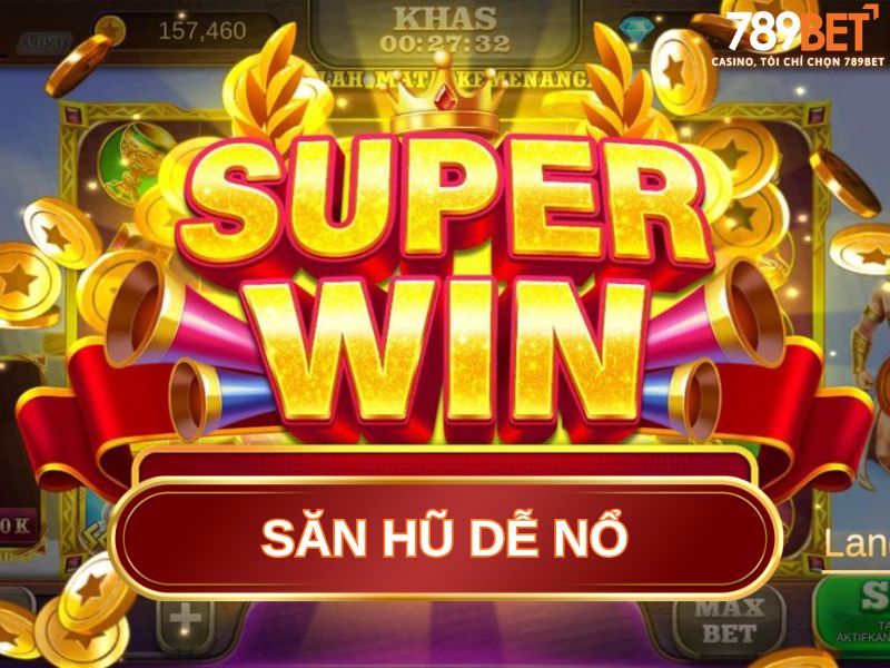 săn hũ dễ nổ