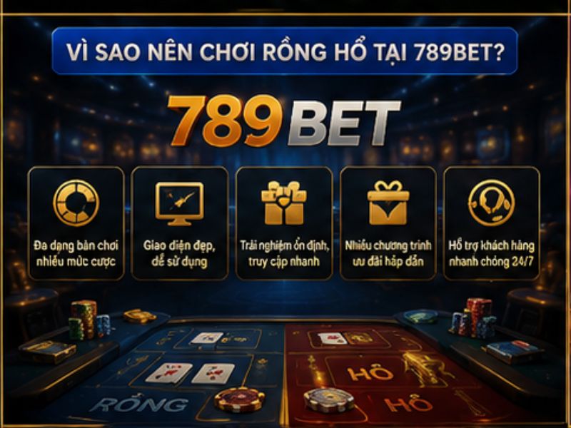 Nên Chơi Rồng Hổ Tại 789BET