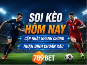 Soi Kèo Hôm Nay tại 789BET